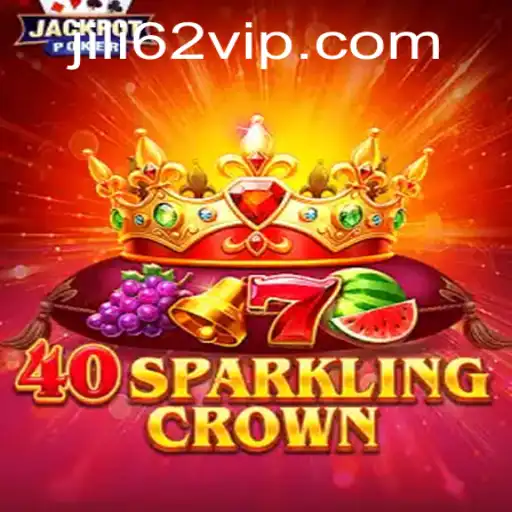 Unlocking the Thrills of 40SparklingCrown with JILI62: A Comprehensive Guide